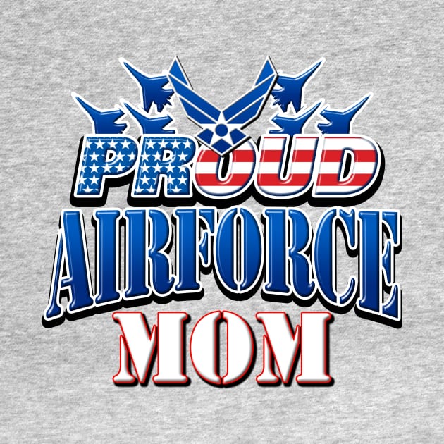 Proud Air Force Mom USA Military Patriotic Gift by Just Another Shirt